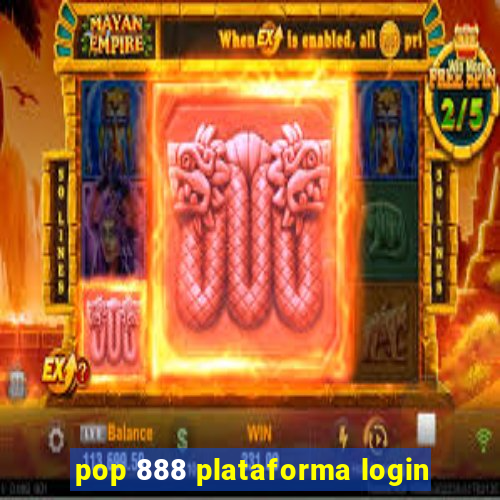 pop 888 plataforma login